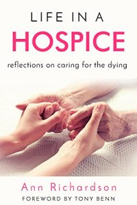 Life in a Hospice by Ann Richardson